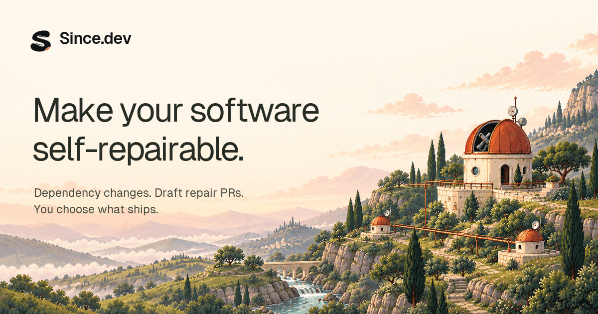 Since - Make your software self-repairable.